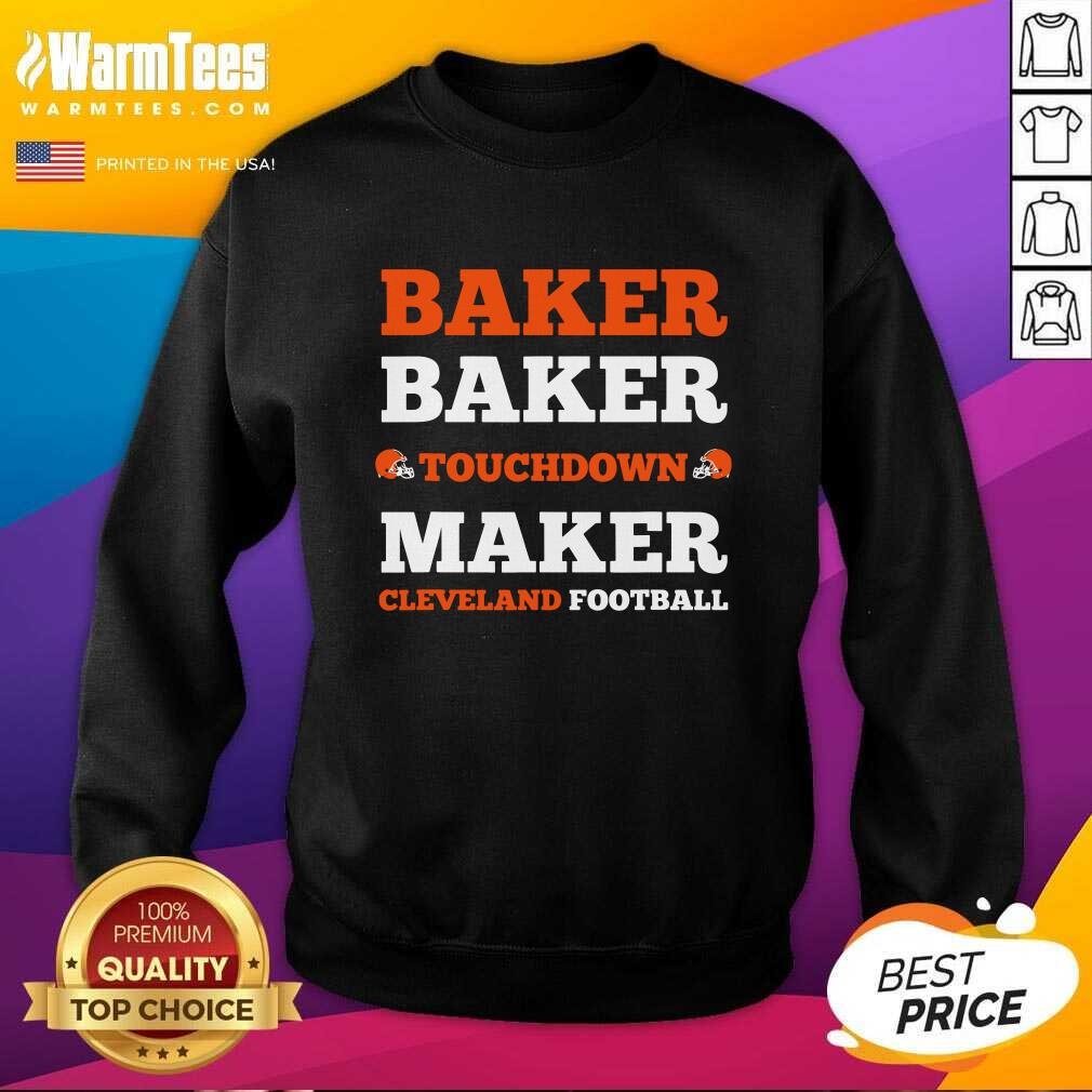 Awesome Baker Baker Touchdown Maker Cleveland Football Quote Shirt