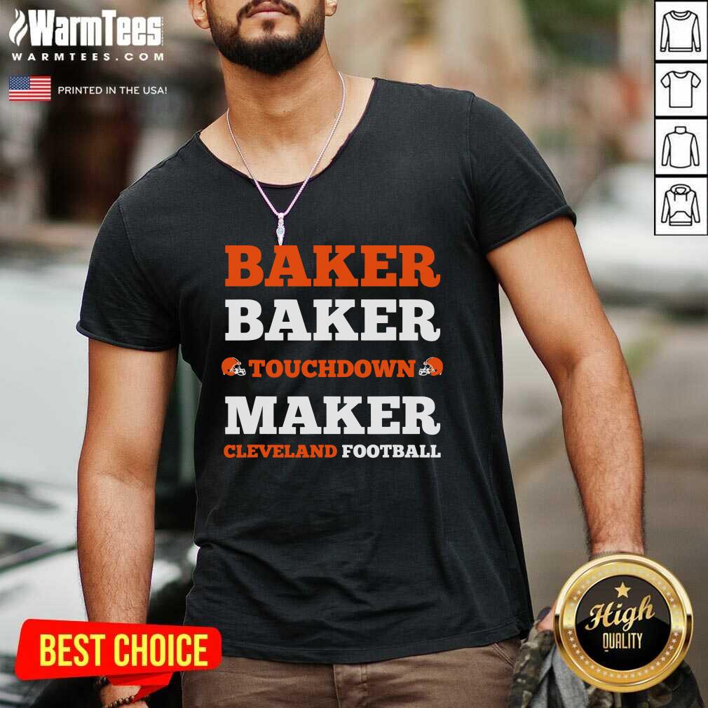 Awesome Baker Baker Touchdown Maker Cleveland Football Quote Shirt