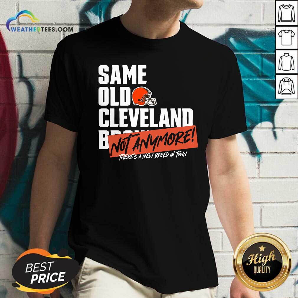 Awesome Same Old Cleveland Not Anymore There Is A New Breed In Town Shirt