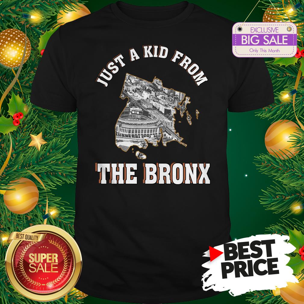 Beautiful Just A Kid From The Bronx New York Shirt
