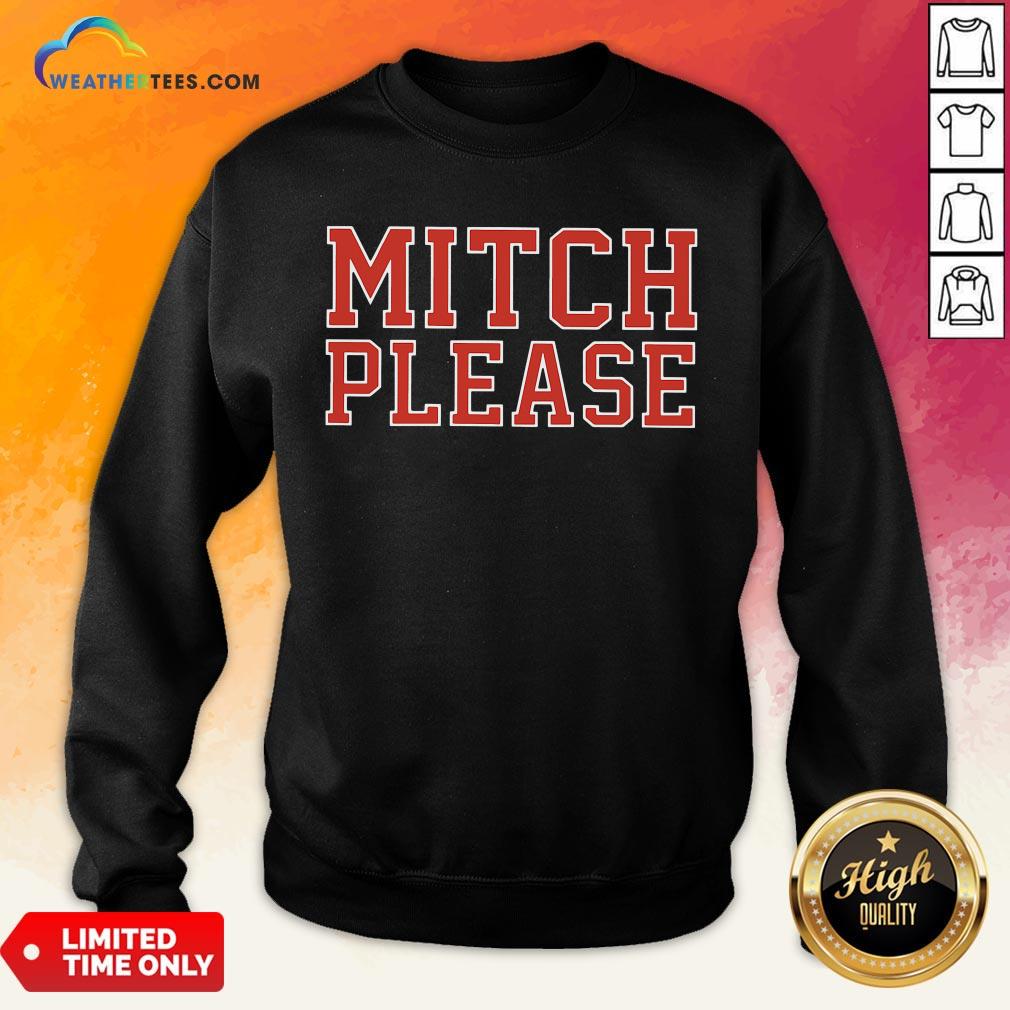 Better Mitch Please Shirt