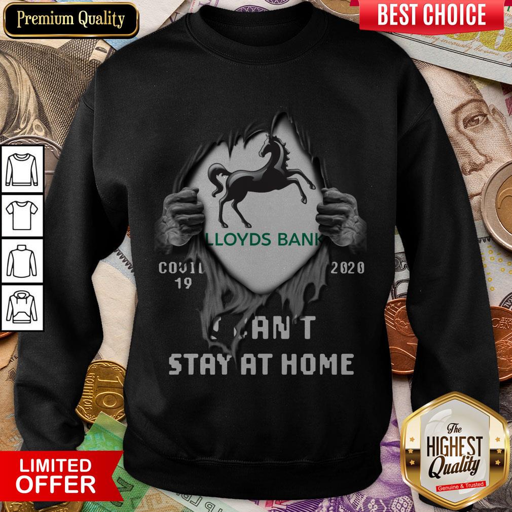 Blood Inside Me Lloyds Bank Covid 19 2020 I Can'T Stay At Home Shirt