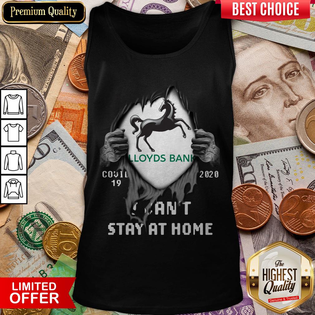 Blood Inside Me Lloyds Bank Covid 19 2020 I Can'T Stay At Home Shirt