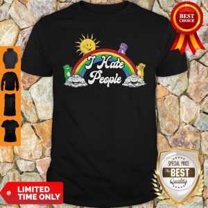 Official The Sun Woke Up I Hate People Shirt