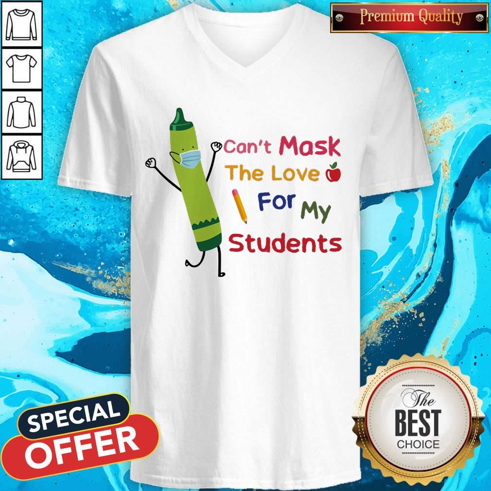 Crayon Wear Mask Can't Mask The Love For My Students Shirt