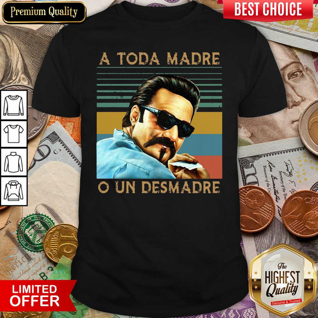 Cute Blood In Blood Out A Toda Madre O Un Desmadre Vintage Shirt