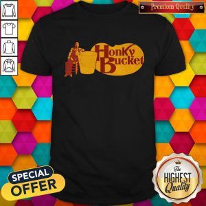 Awesome Honky Bucket Shirt