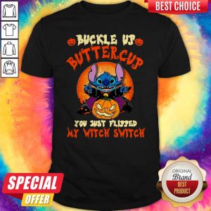 Stitch Buckle Up Buttercup You Just Flipped My Witch Switch Halloween Shirt