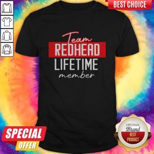 Team Redhead Lifetime Member Shirt