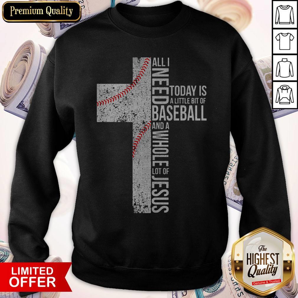 Funny All I Need Today Is A Little Bit Of Baseball Jesus Shirt
