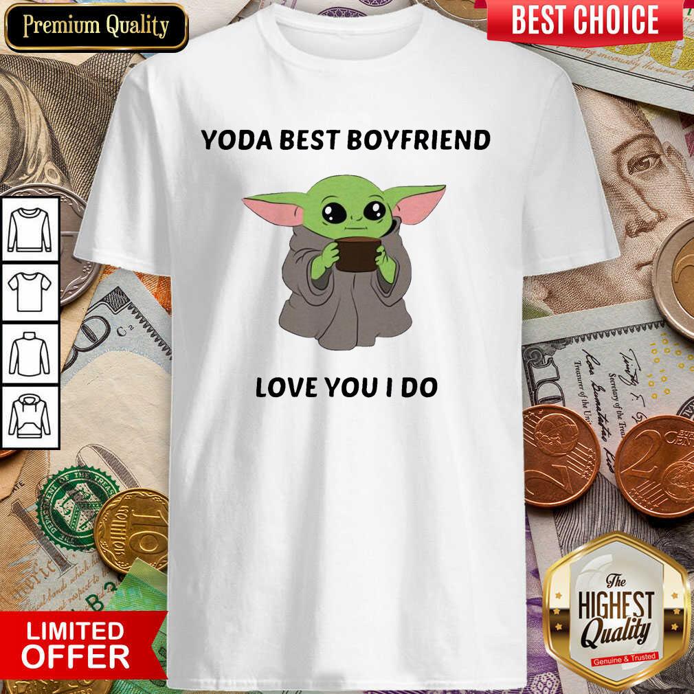 Funny Baby Yoda Best Boyfriend Love You I Do Shirt