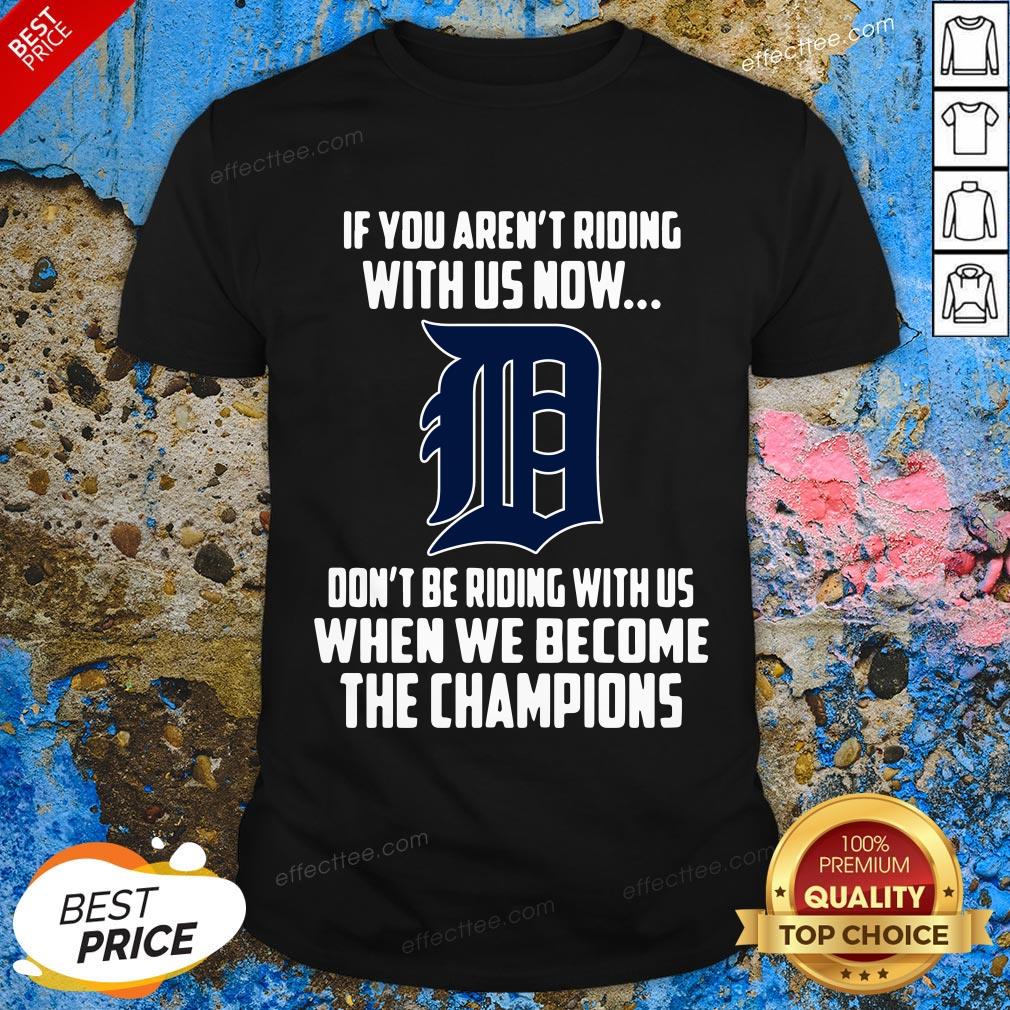 Funny MLB Detroit Tigers Baseball We Become The Champions Shirt