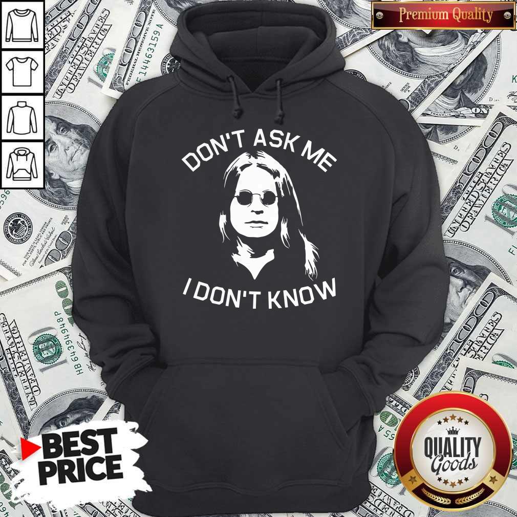 Funny Ozzy Osbourne Don't Ask Me I Don't Know Shirt