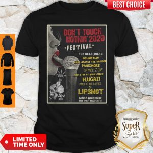 Pretty Don't Touch Nothin 2020 Festival The Headliners Shirt