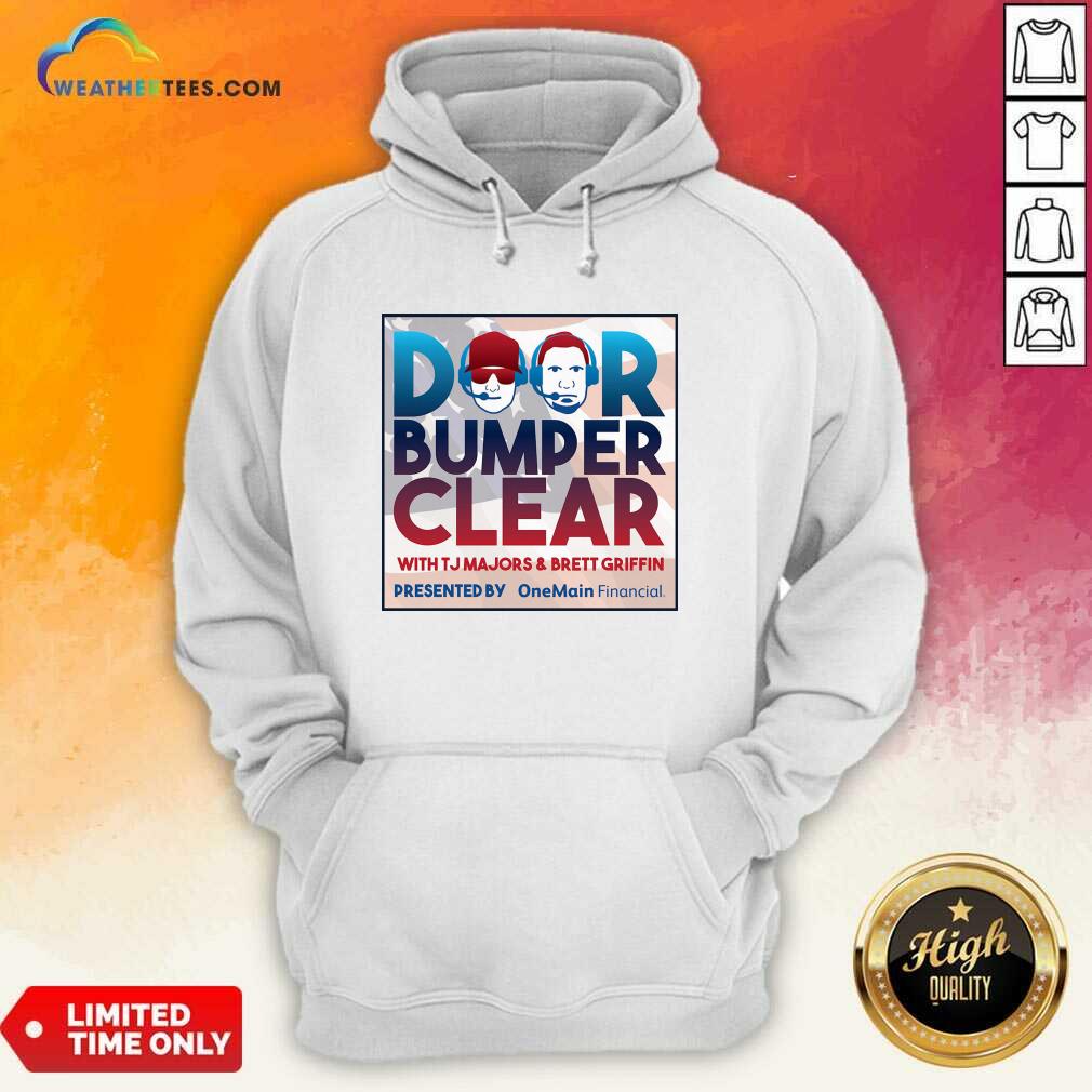 Good Door Bumper Clear With TJ Majors And Brett Griffin Shirt