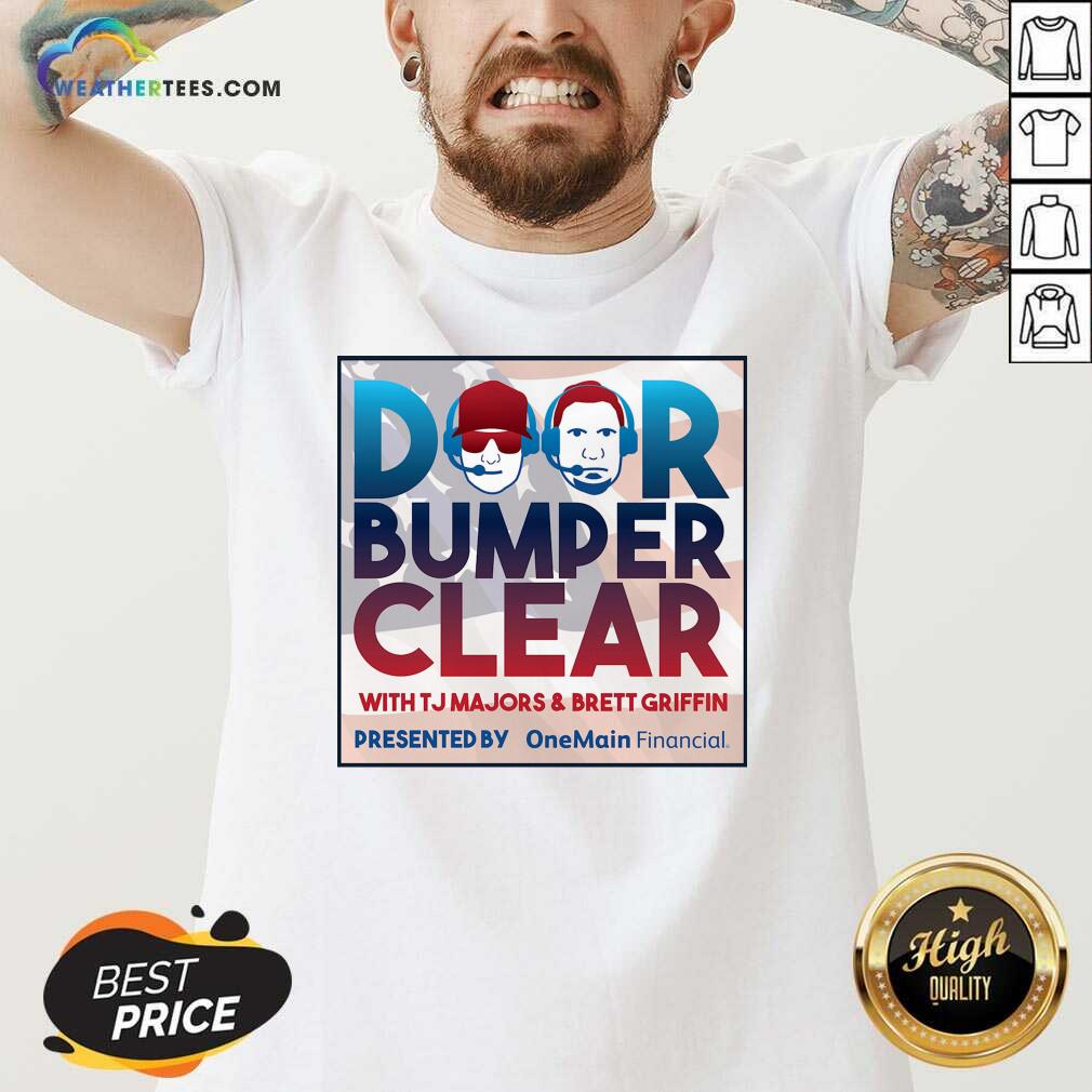 Good Door Bumper Clear With TJ Majors And Brett Griffin Shirt