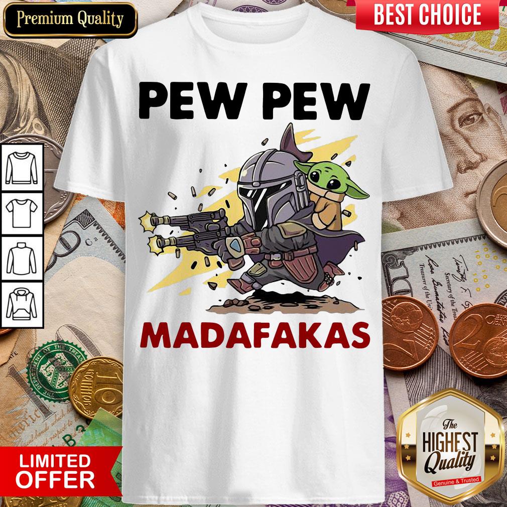 Good Formal Pew Pew Madafakas The Mandalorian Baby Yd Shirt