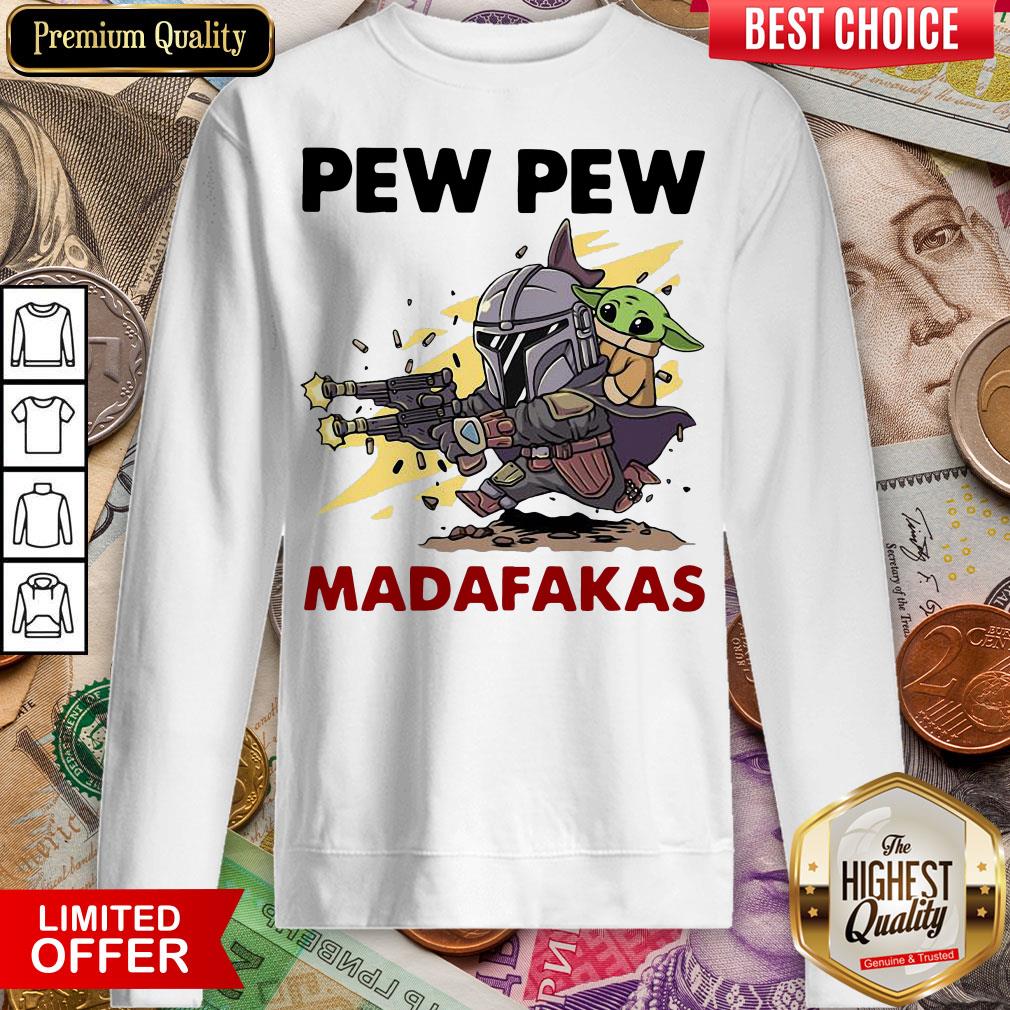 Good Formal Pew Pew Madafakas The Mandalorian Baby Yd Shirt