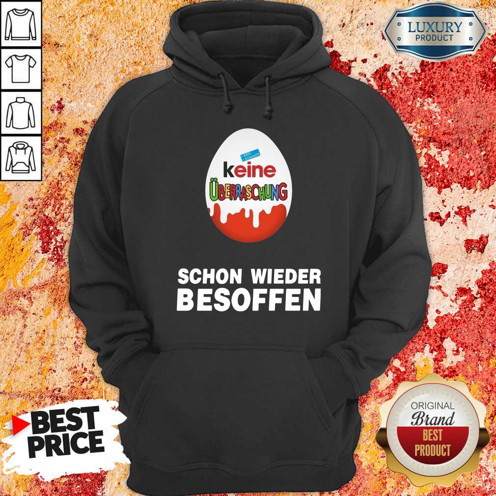 Good Keine Überraschung Schon Wieder Besoffen Shirt