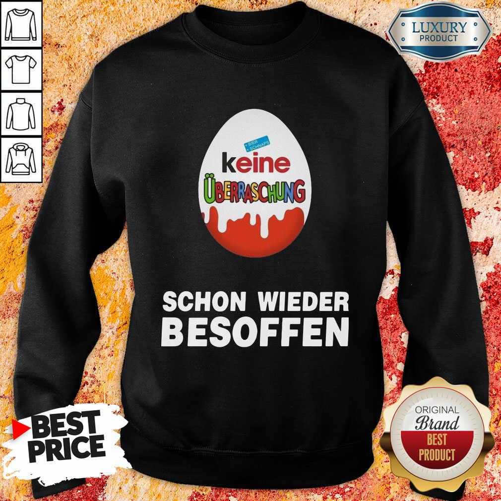 Good Keine Überraschung Schon Wieder Besoffen Shirt