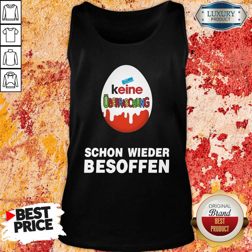 Good Keine Überraschung Schon Wieder Besoffen Shirt