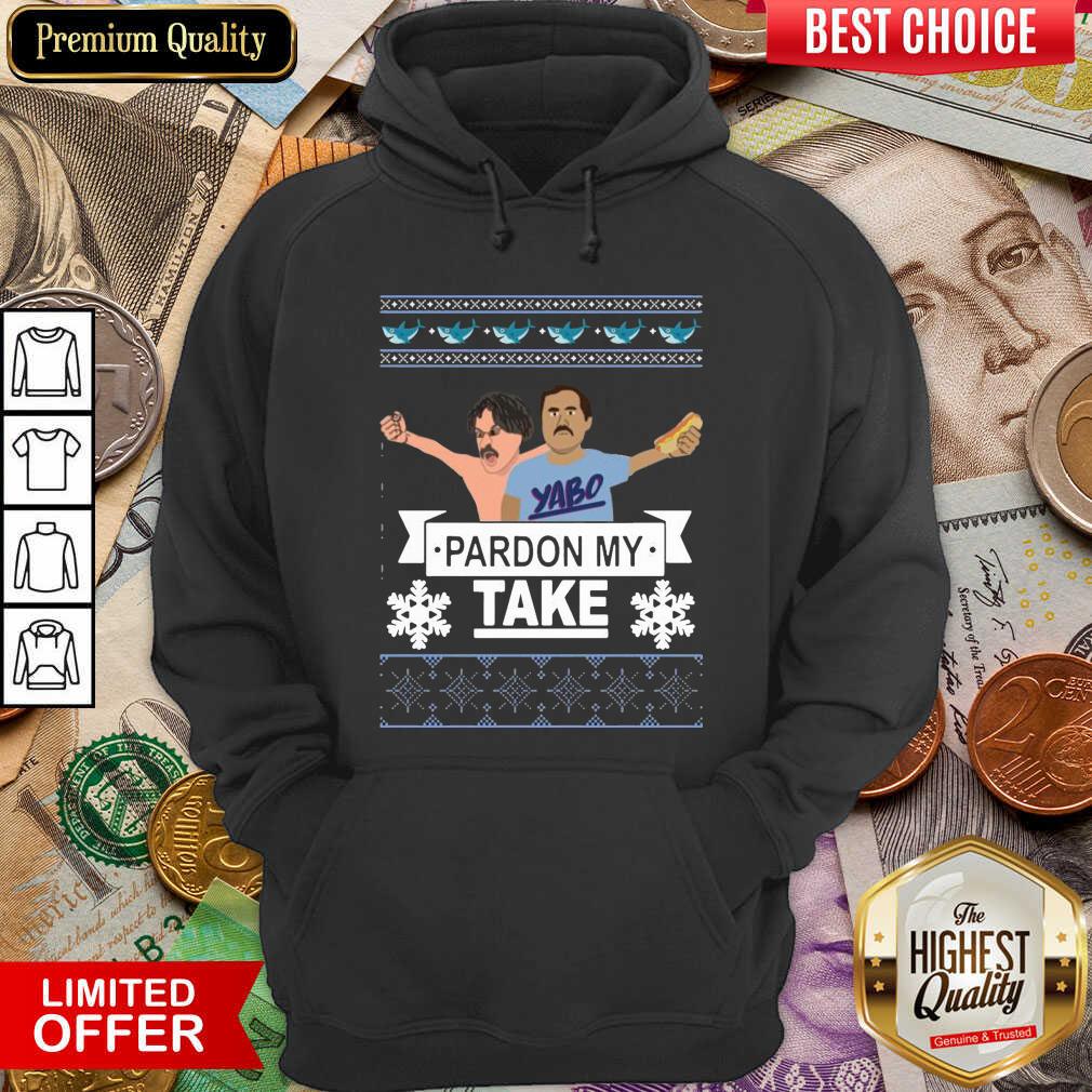 Good Yabo Pardon My Take Ugly Christmas Shirt