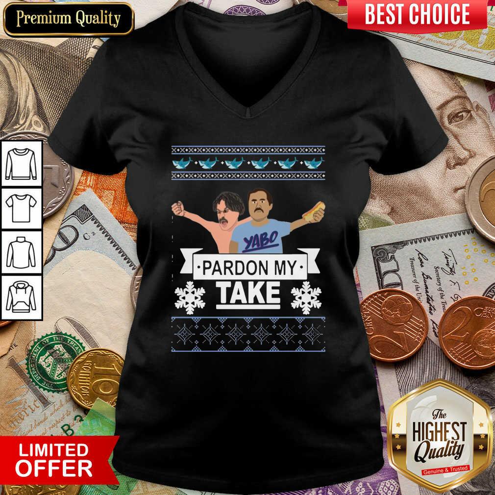 Good Yabo Pardon My Take Ugly Christmas Shirt