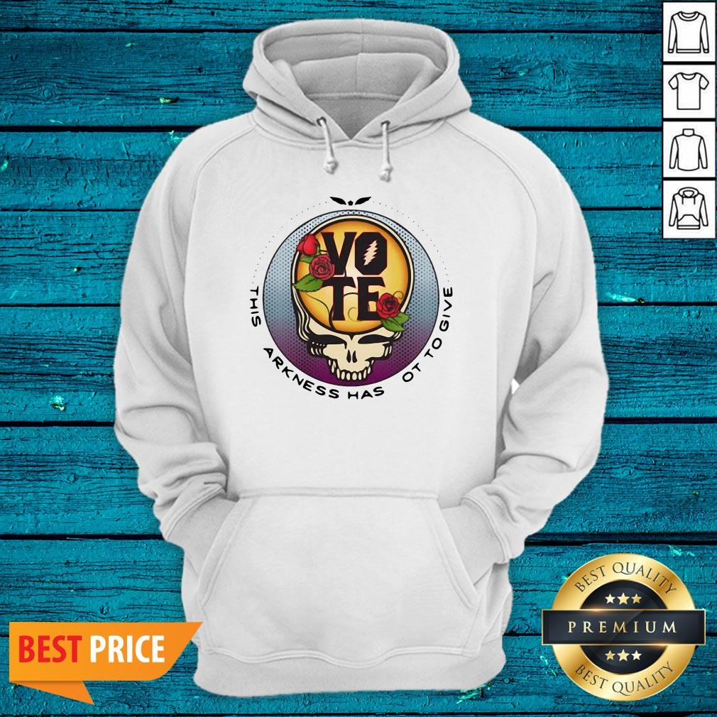 Grateful Dead This Darkness Has Got To Give Vote Shirt