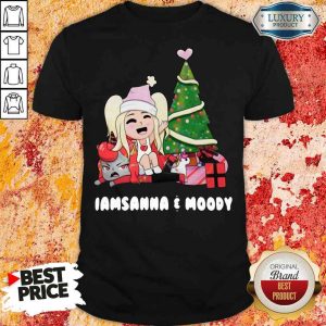 Funny Iamsanna E Moody Shirt