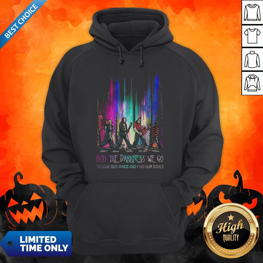 halloween-horror-characters-into-the-darkness-we-go-to-lose-our-mind-and-find-our-souls-hoodie.jpg