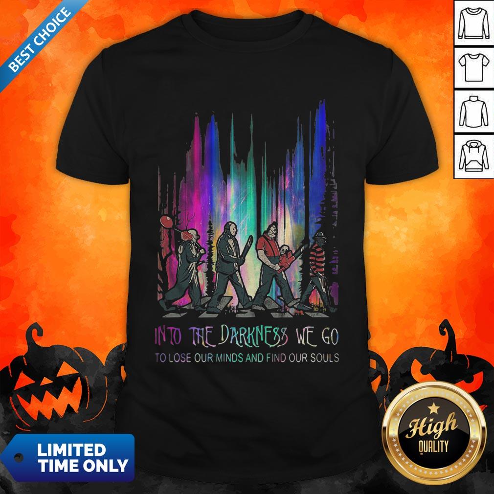 halloween-horror-characters-into-the-darkness-we-go-to-lose-our-mind-and-find-our-souls-shirt.jpg