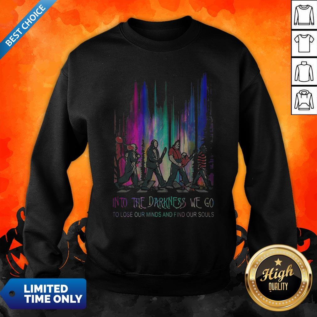 halloween-horror-characters-into-the-darkness-we-go-to-lose-our-mind-and-find-our-souls-sweatshirt.jpg