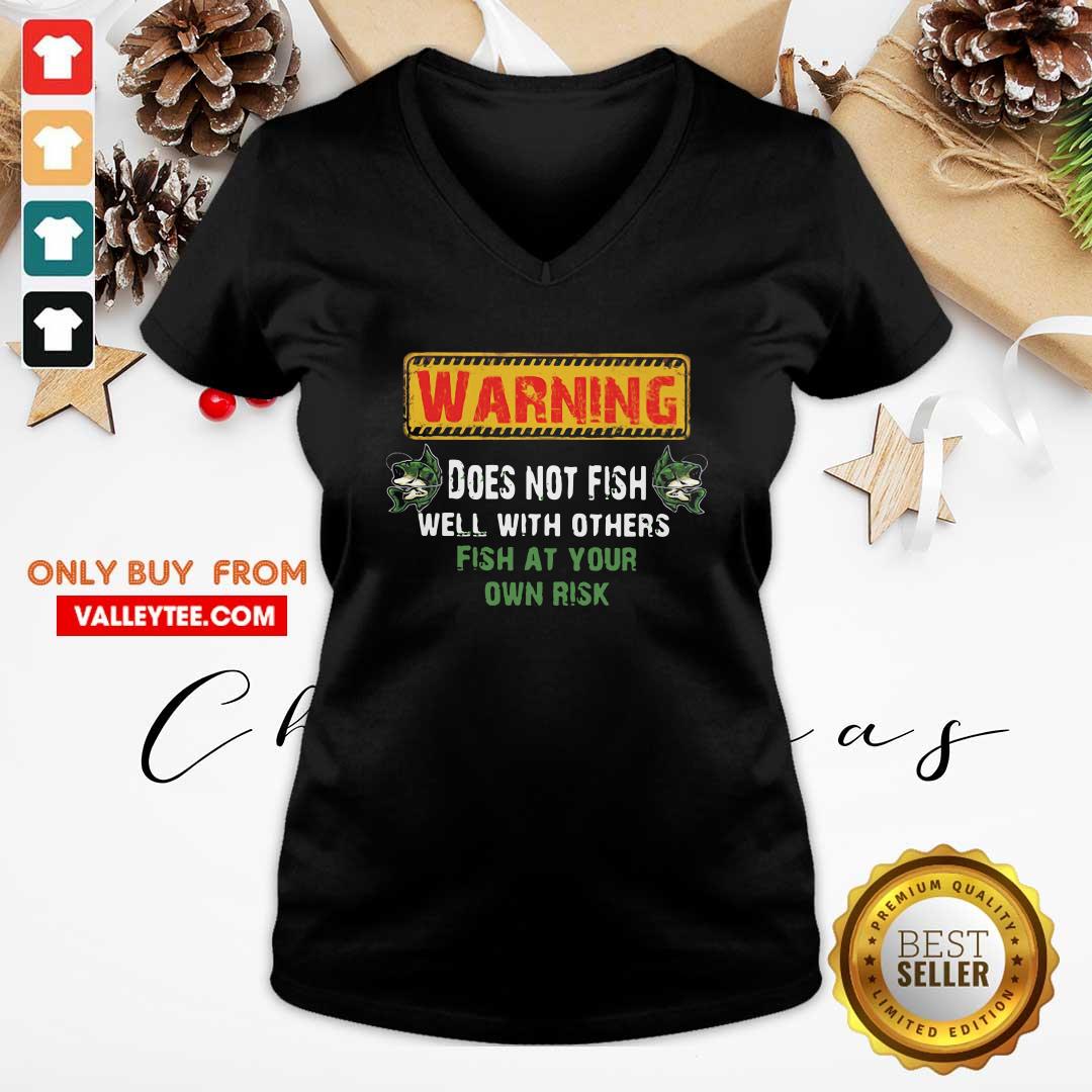 Happy Warning Does Not Fish Well With Other Fish At Your Own Risk Shirt