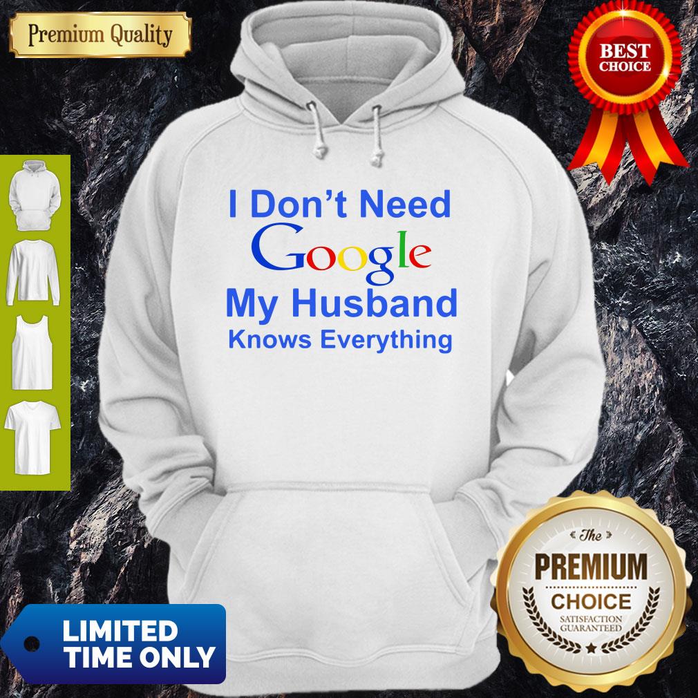 Premium I Don’t Need Google My Husband Knows Everything Shirt