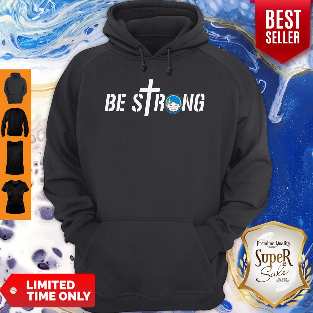 Be Strong Golden State Warriors Basketball Shirt