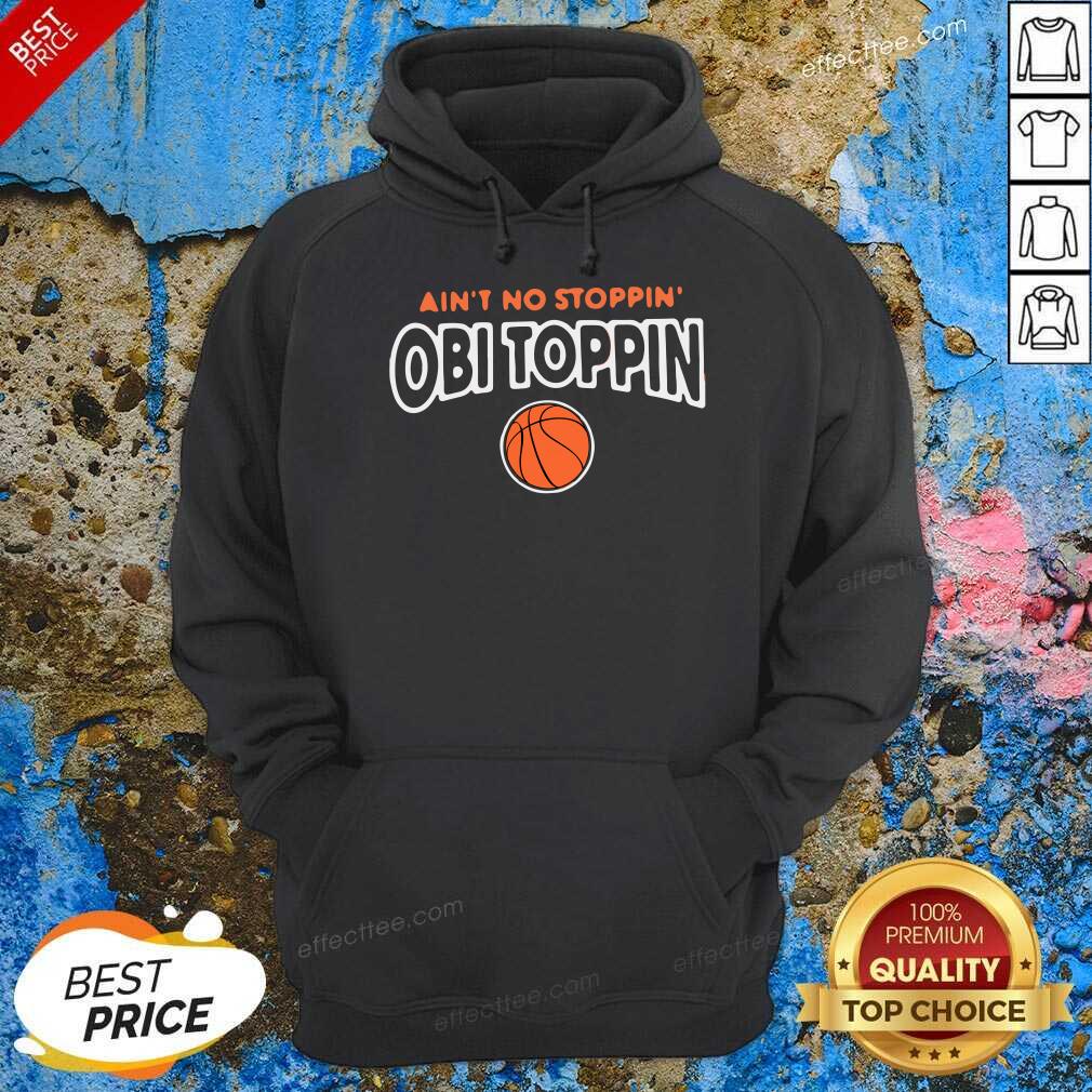 Hot Ain’t No Stoppin Obi Toppin Shirt