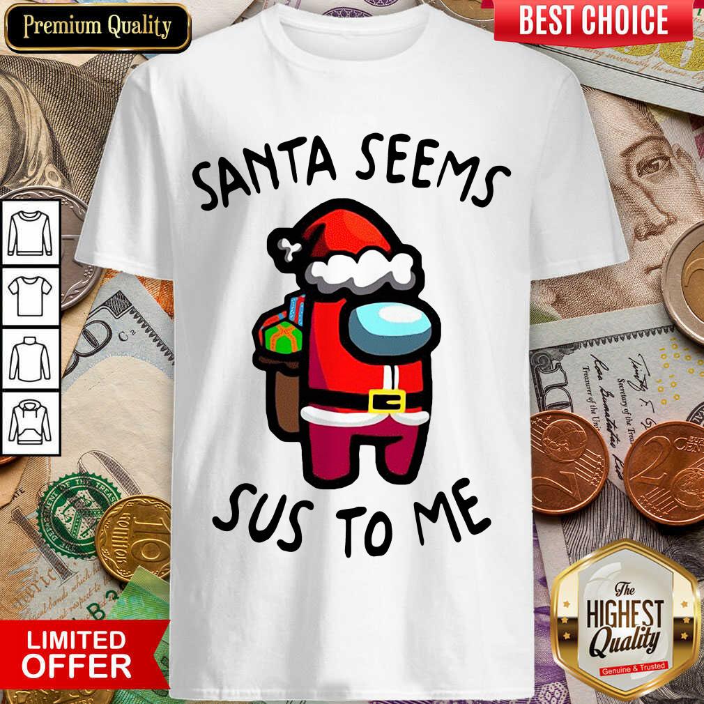 Hot Among Us Santa Seems Sus To Me Christmas Shirt