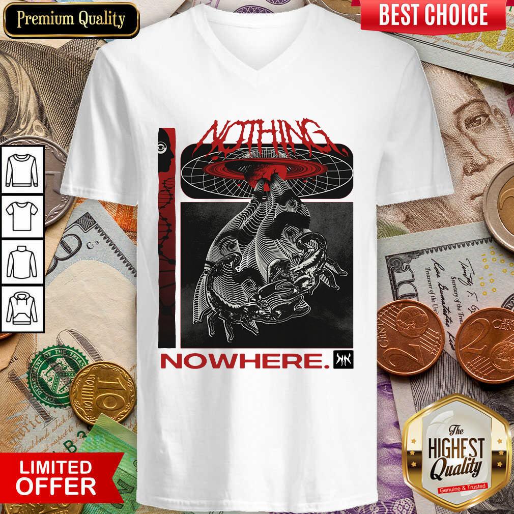 Hot Nothing Nowhere Merch Shirt