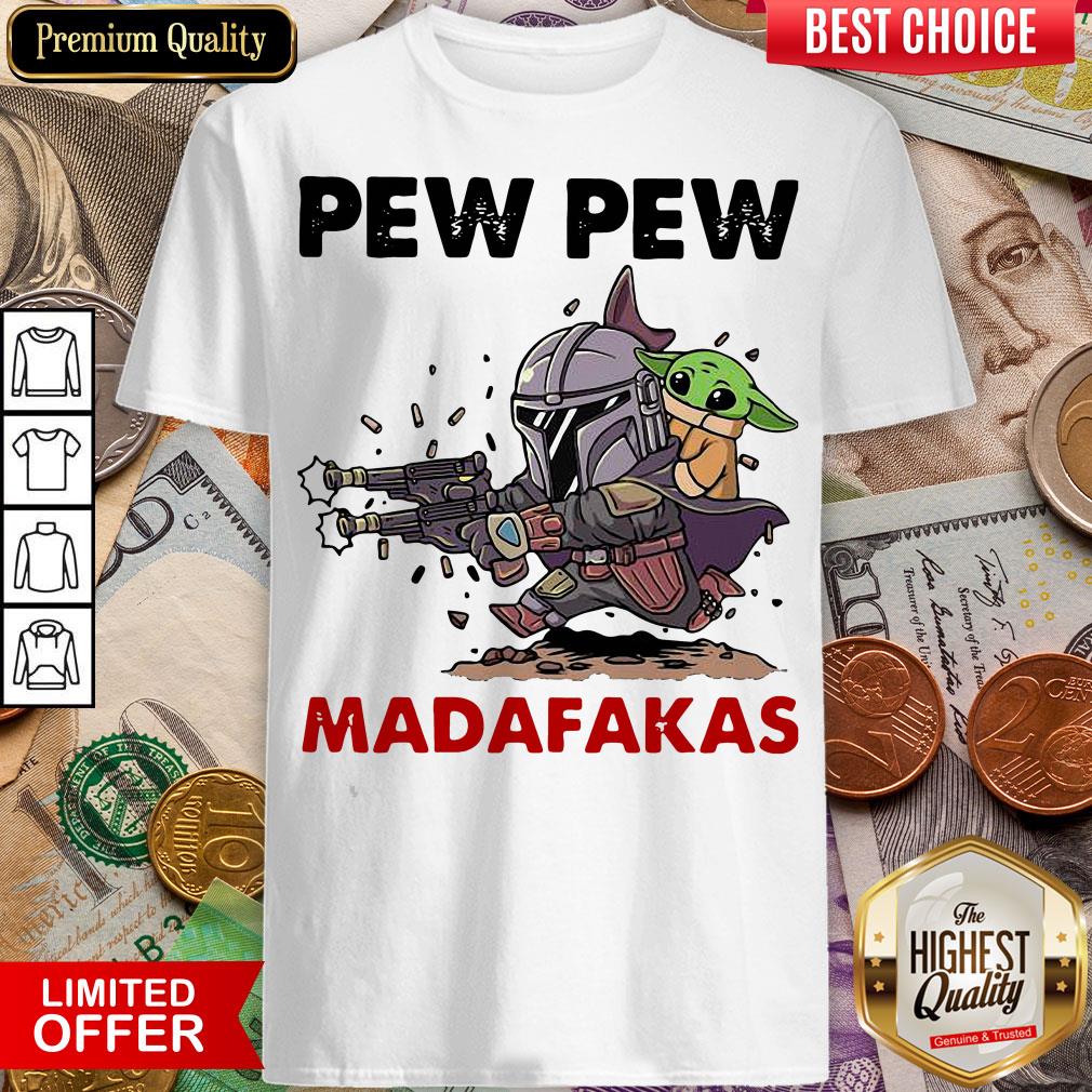 Hot The Mandalorian Baby Yodda Pew Pew Madafakas Shirt