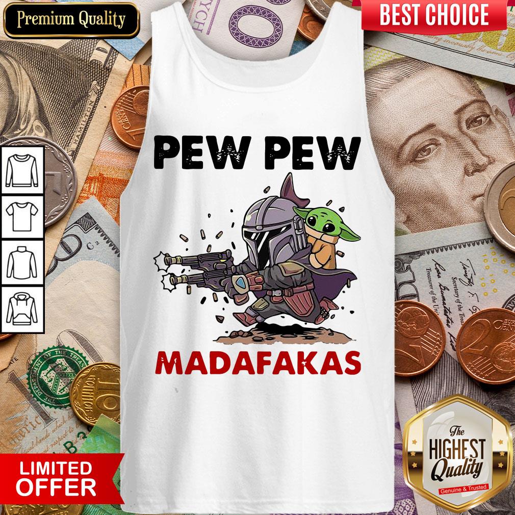 Hot The Mandalorian Baby Yodda Pew Pew Madafakas Shirt