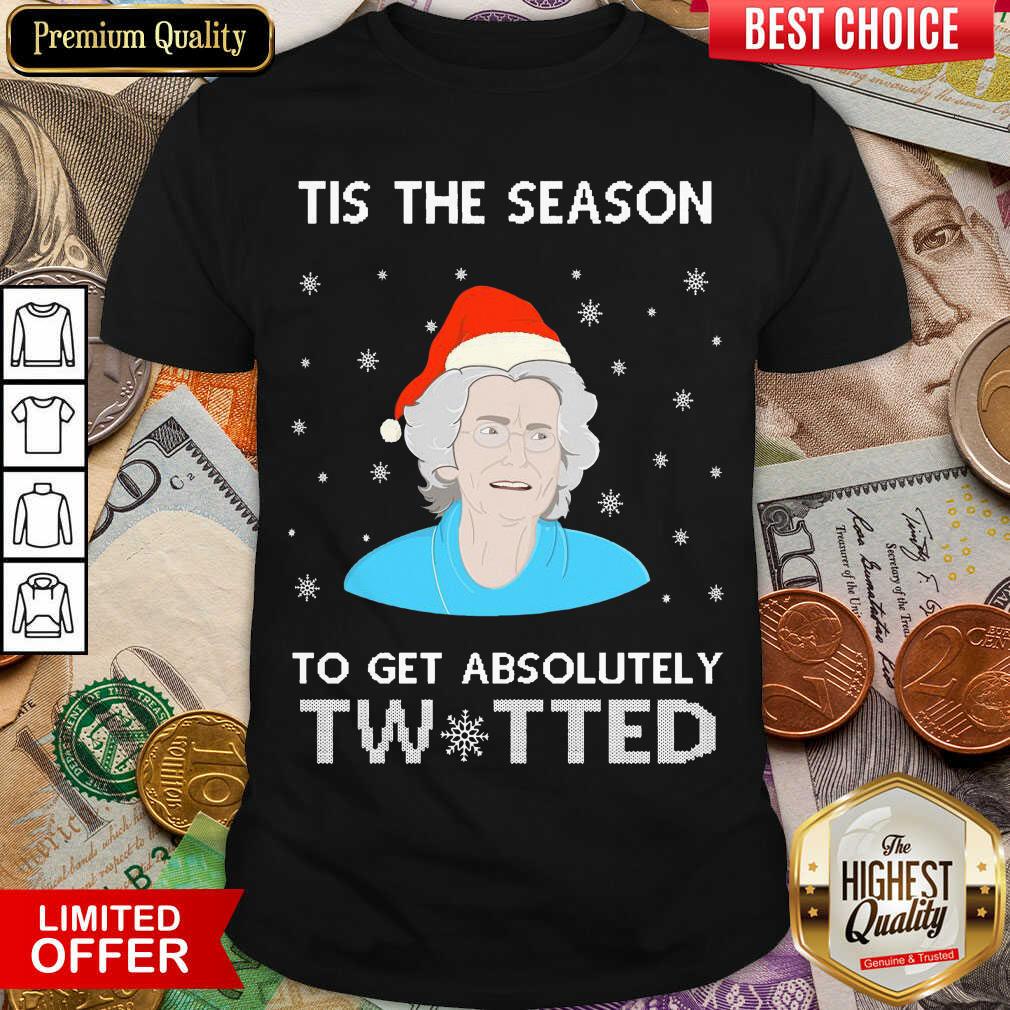 Hot Tis The Season To Get Absolutely Twatted Ugly Christmas Shirt