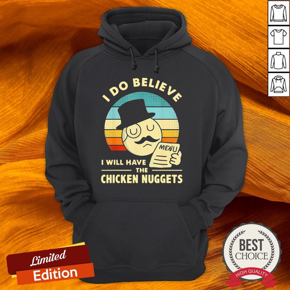 I Do Believe I Will Have The Chicken Nuggets Vintage Shirt