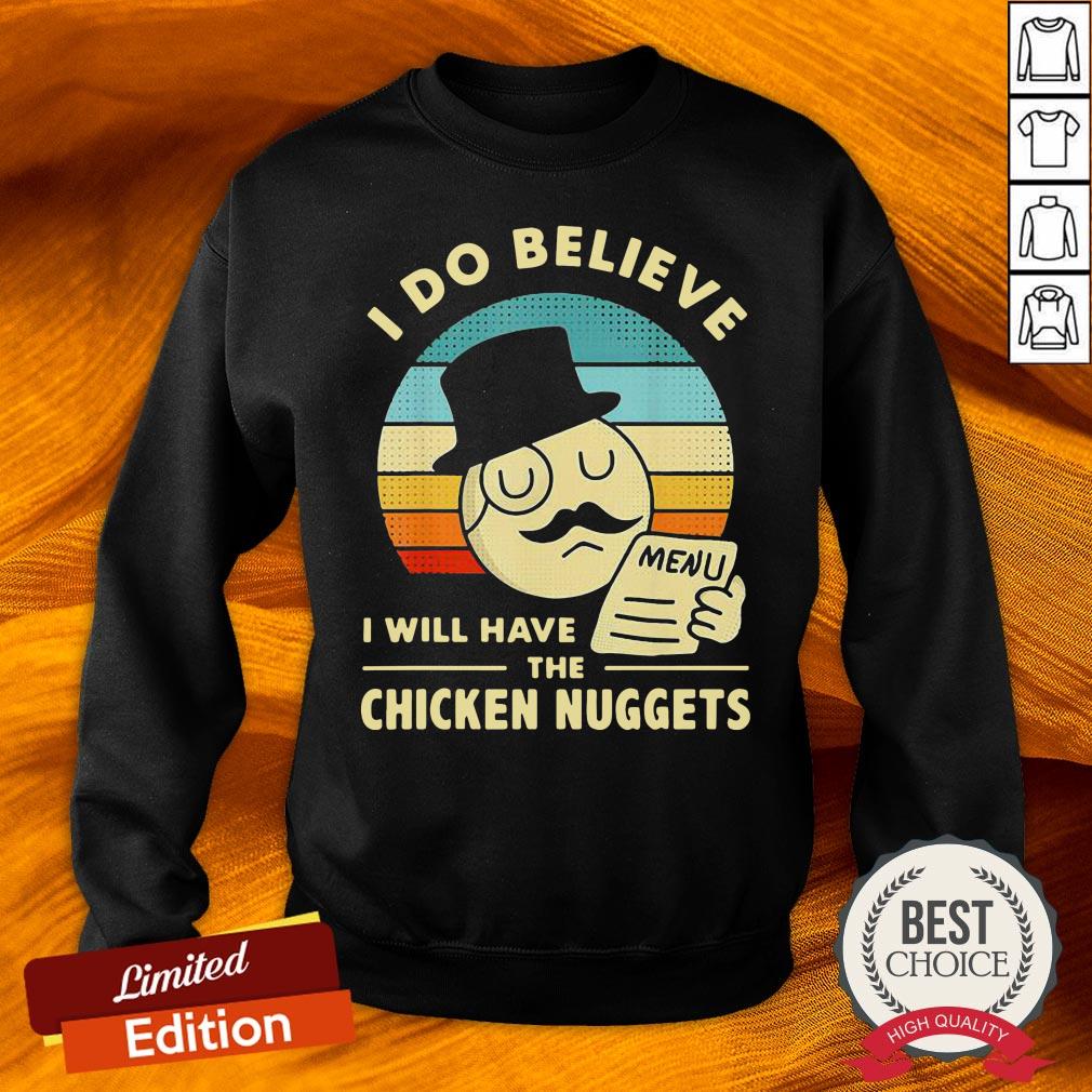 I Do Believe I Will Have The Chicken Nuggets Vintage Shirt