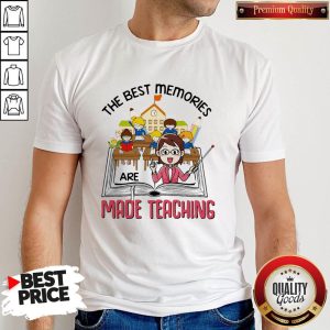 Official The Best Memories Are Made Teaching Student Book Shirt