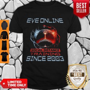 Nice Eve Online Social Distance Training Since 2003 Coronavirus Shirt