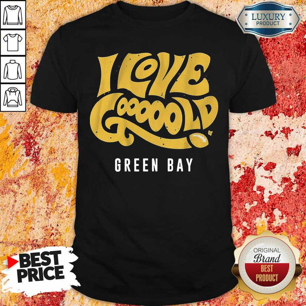 Irritated 9 Love Gooooold Green Bay Football Shirt