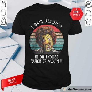 I Said Jerome Vintage Shirt