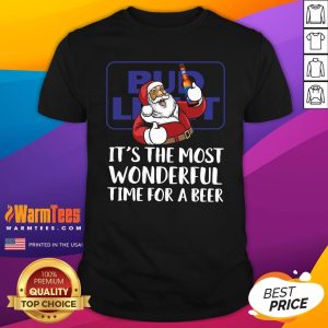 Happy Santa Claus Drink Bud Light It’s The Most Wonderful Time For A Beer Christmas Shirt