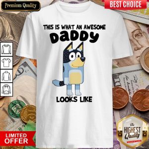 Top Bandit Heeler This Is What An Awesome Daddy Looks Like Shirt