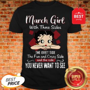 Official Betty Boop March Girl With Three Sides The Quiet Side The Fun Shirt